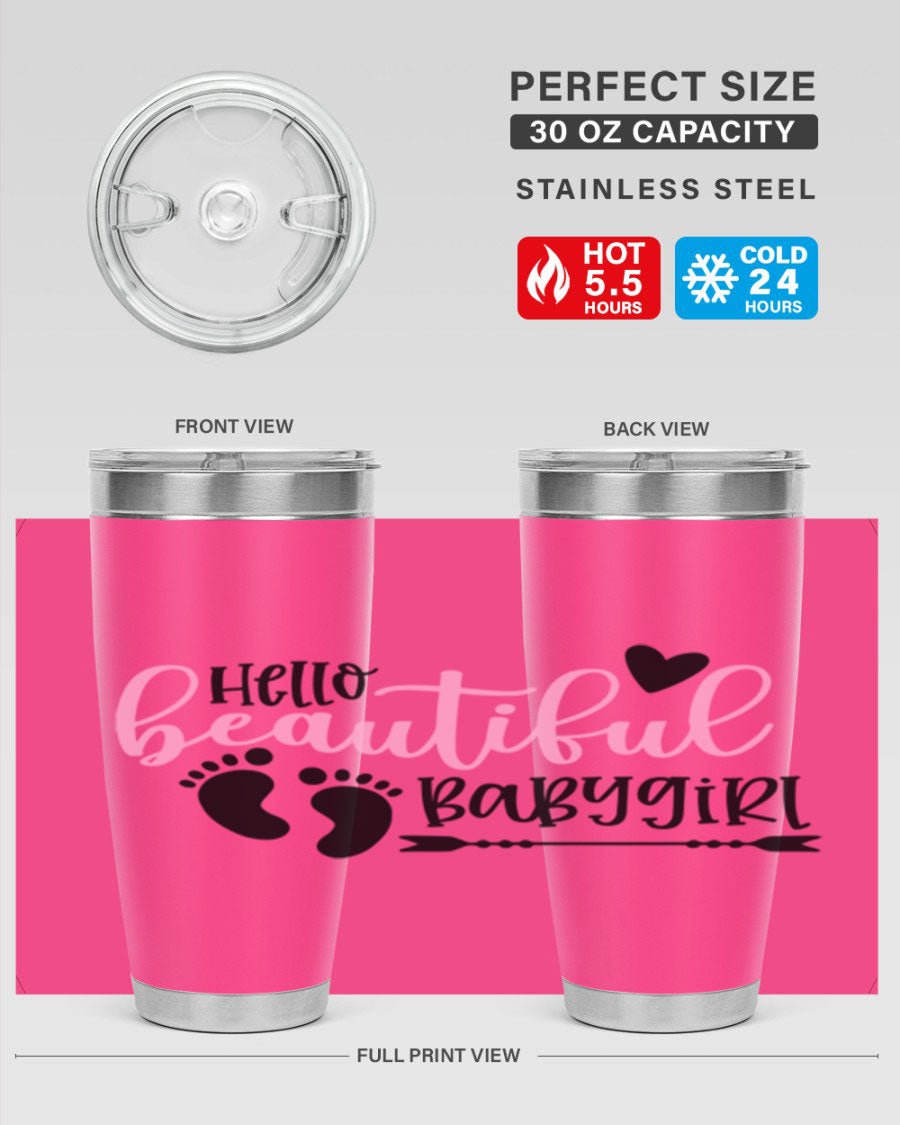 Hello Beautiful Babygirl Style 94# 20oz tumbler featuring double wall vacuum stainless steel and vibrant design.