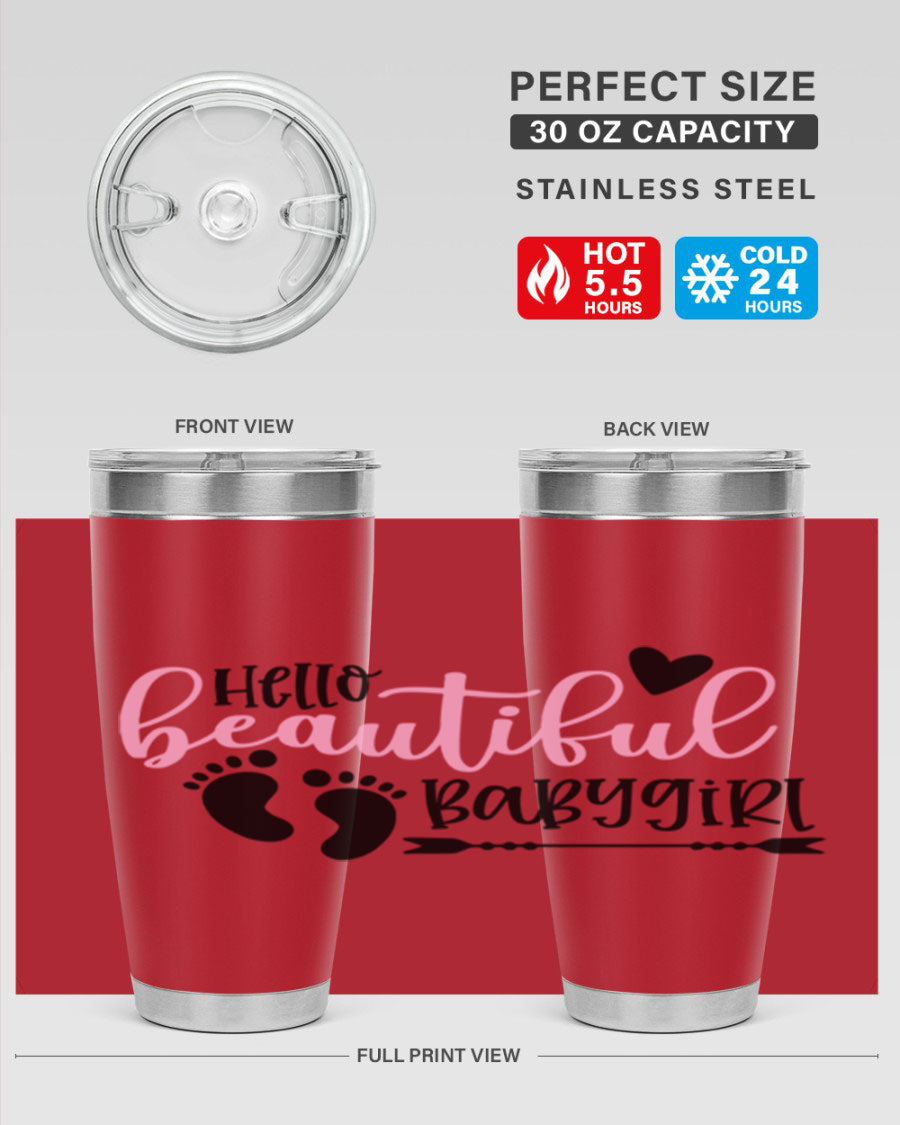 Hello Beautiful Babygirl Style 94# 20oz tumbler featuring double wall vacuum stainless steel and vibrant design.