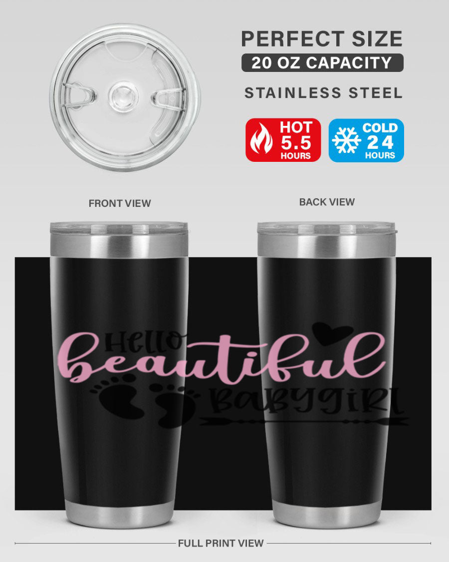 Hello Beautiful Babygirl Style 94# 20oz tumbler featuring double wall vacuum stainless steel and vibrant design.