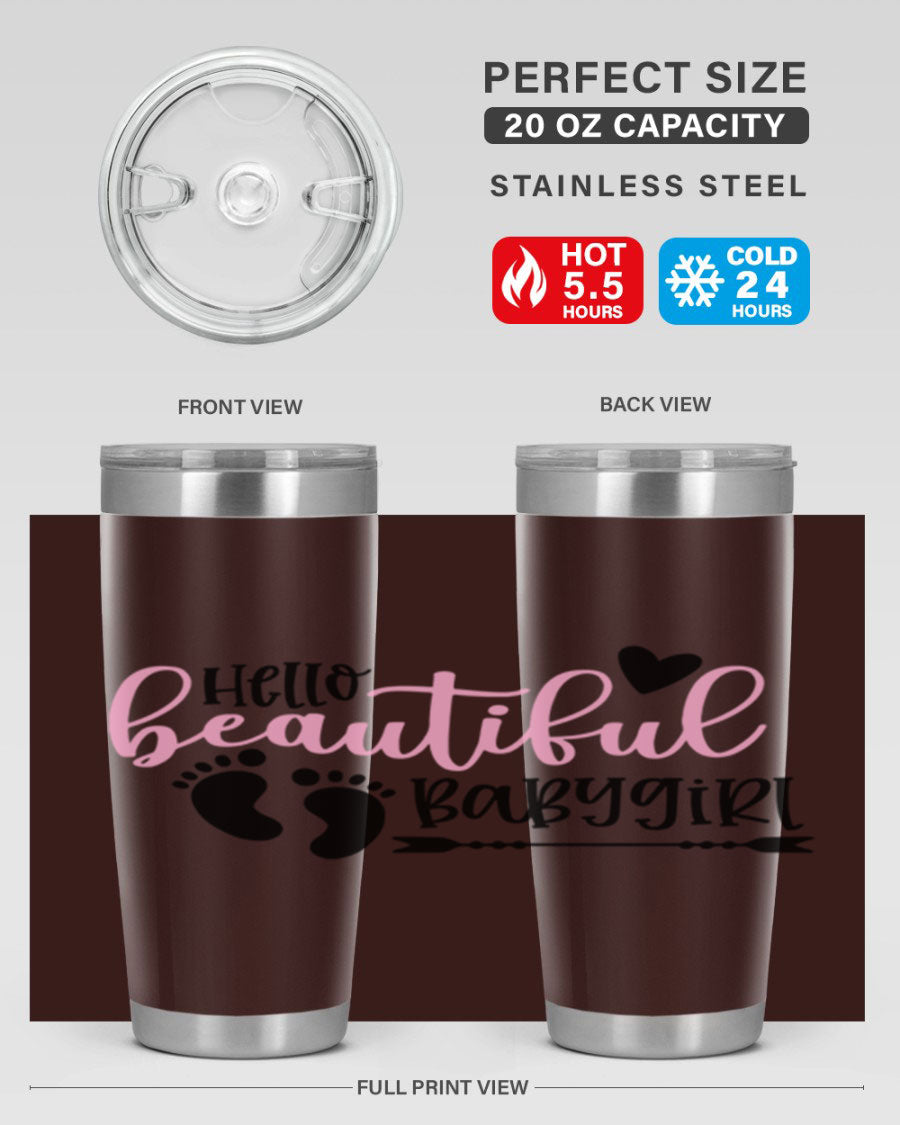 Hello Beautiful Babygirl Style 94# 20oz tumbler featuring double wall vacuum stainless steel and vibrant design.