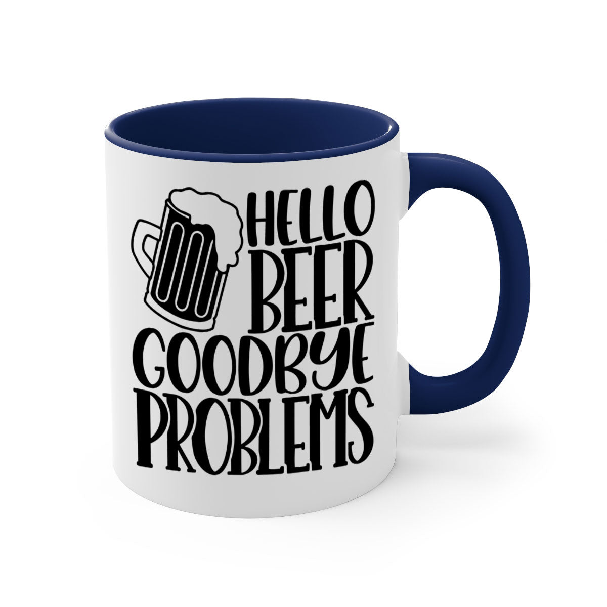Hello Beer Goodbye Problems Mug with colorful handle and glossy finish, available in multiple colors and sizes.