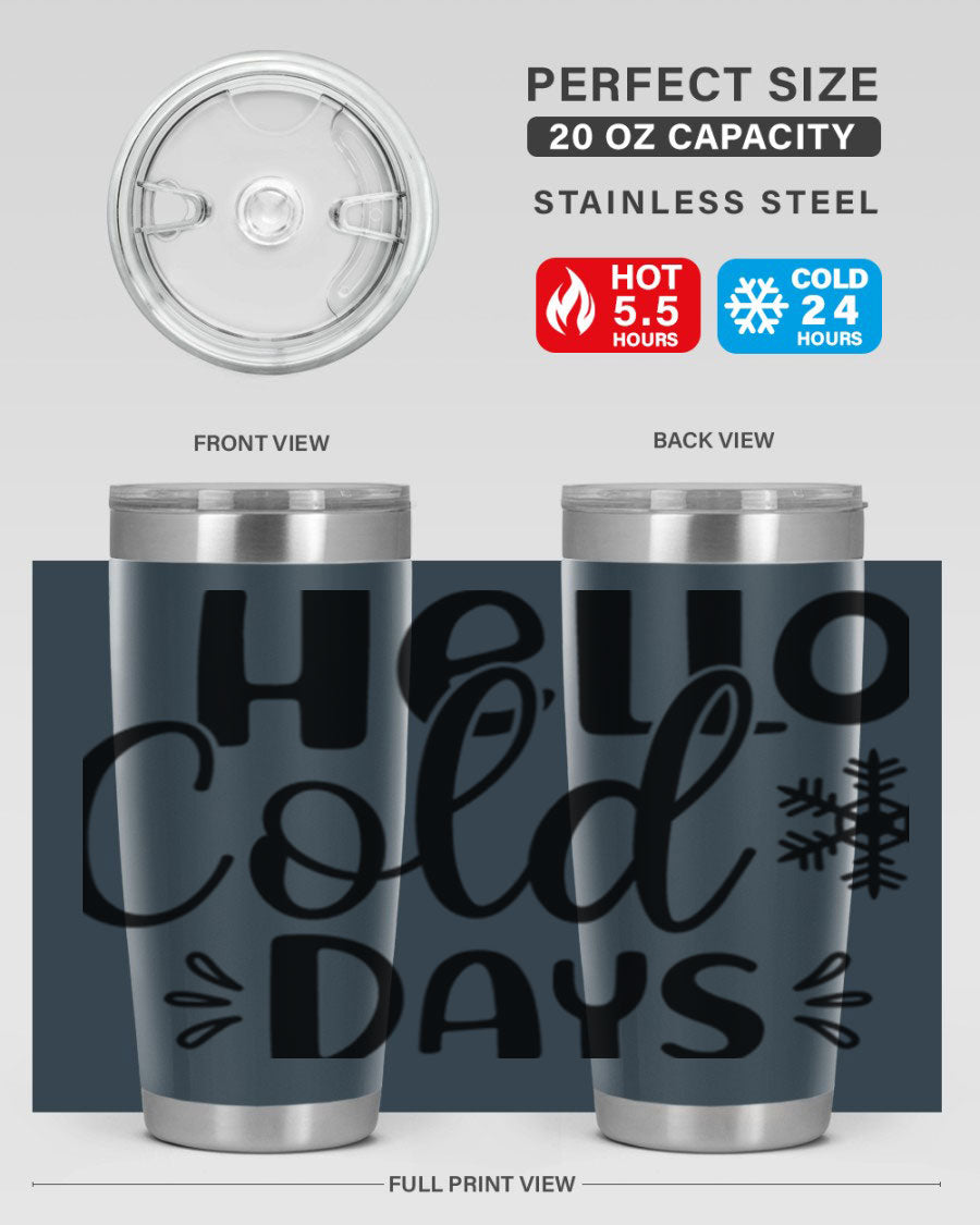 Hello Cold Days155# 20oz winter tumbler made of stainless steel with a drink-thru lid, perfect for hot and cold beverages.