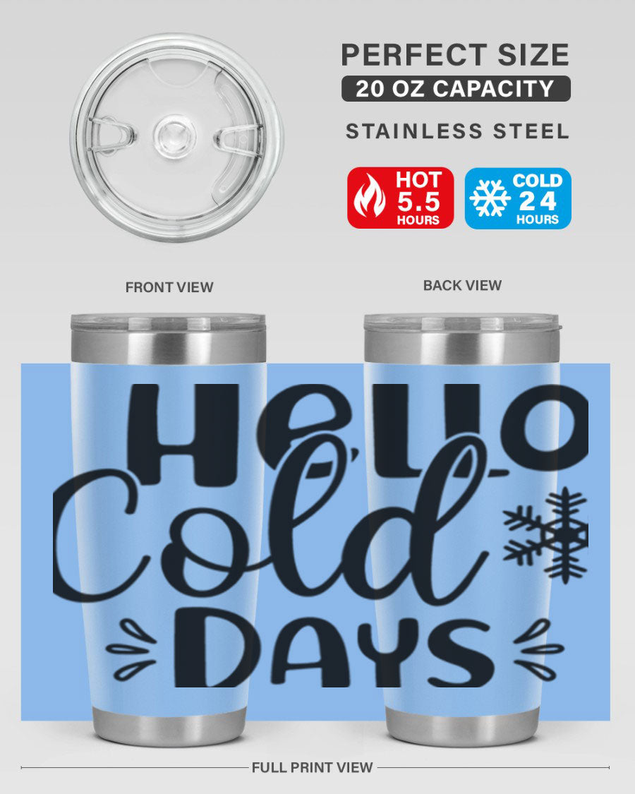 Hello Cold Days155# 20oz winter tumbler made of stainless steel with a drink-thru lid, perfect for hot and cold beverages.