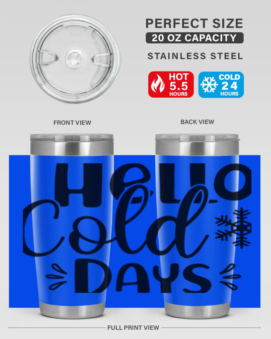 Hello Cold Days155# 20oz winter tumbler made of stainless steel with a drink-thru lid, perfect for hot and cold beverages.