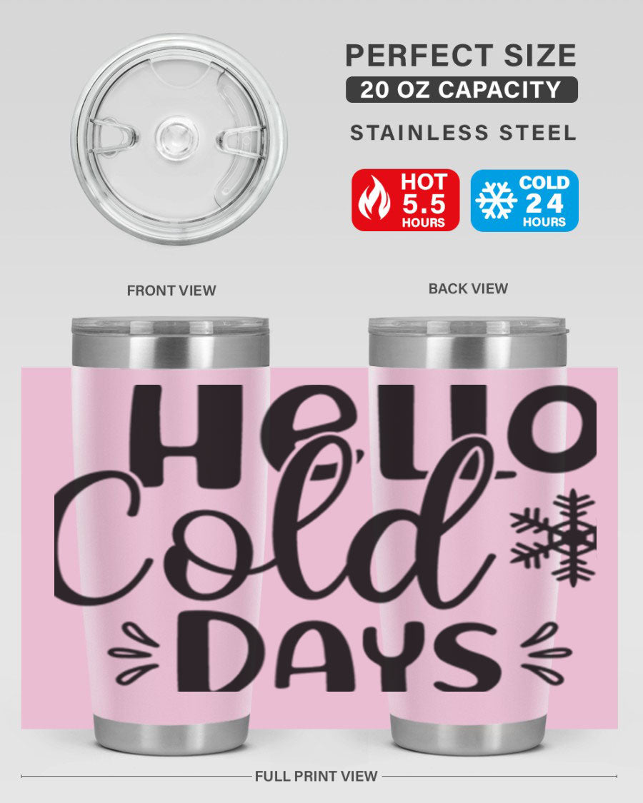 Hello Cold Days155# 20oz winter tumbler made of stainless steel with a drink-thru lid, perfect for hot and cold beverages.