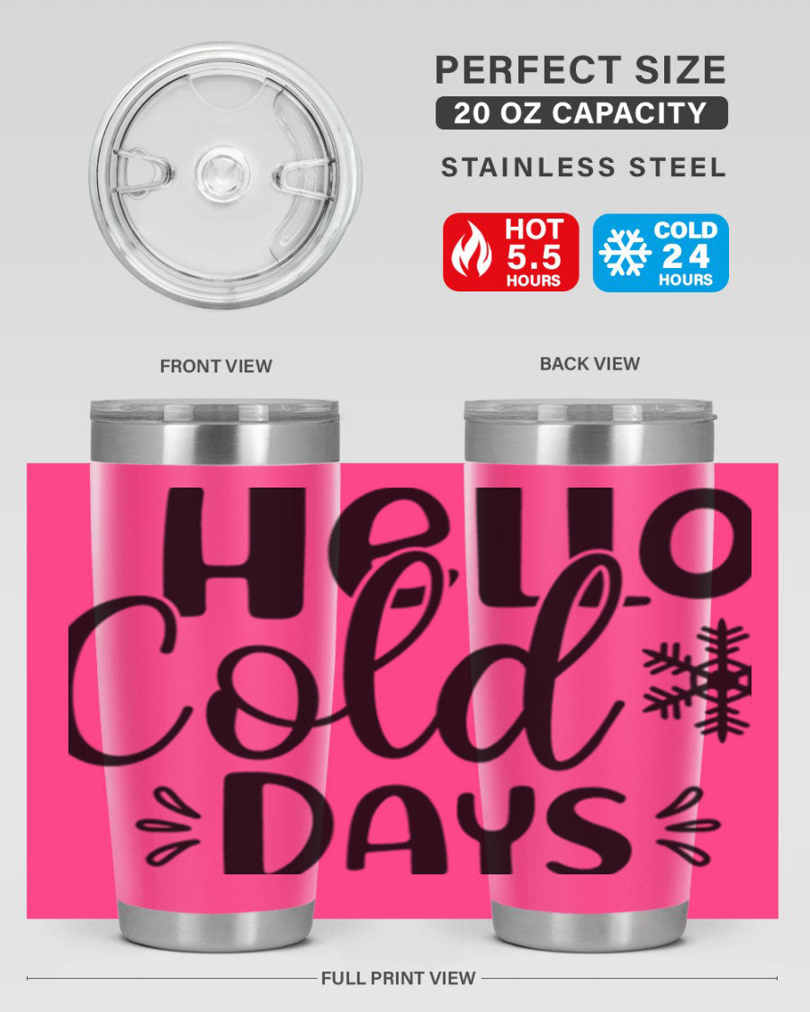 Hello Cold Days155# 20oz winter tumbler made of stainless steel with a drink-thru lid, perfect for hot and cold beverages.