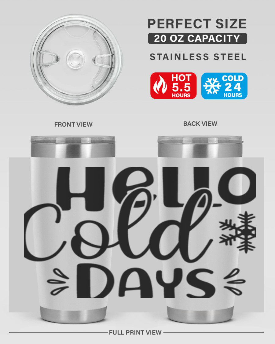 Hello Cold Days155# 20oz winter tumbler made of stainless steel with a drink-thru lid, perfect for hot and cold beverages.