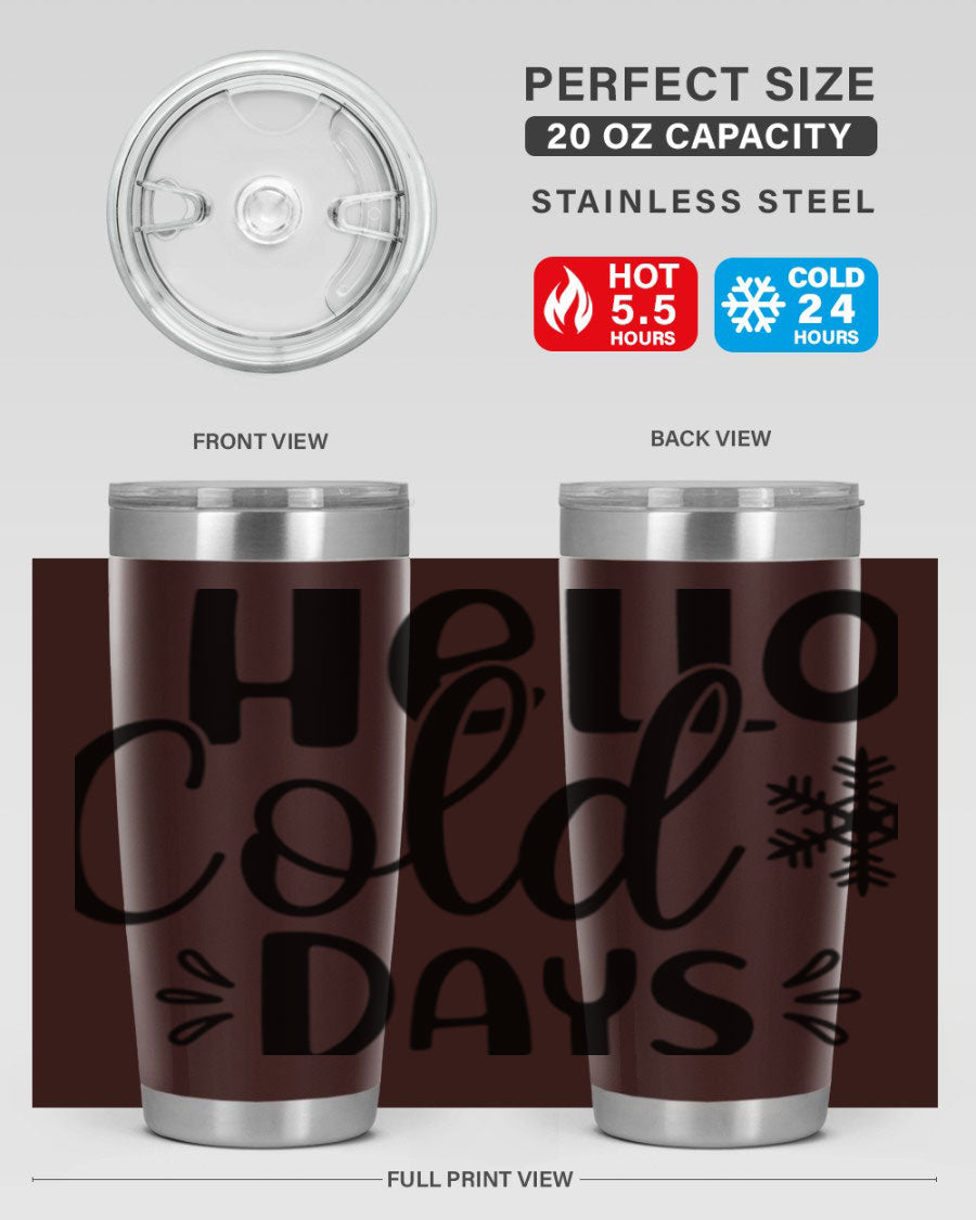 Hello Cold Days155# 20oz winter tumbler made of stainless steel with a drink-thru lid, perfect for hot and cold beverages.