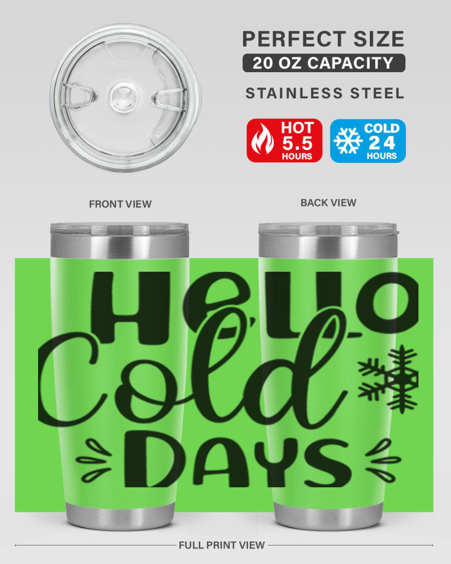 Hello Cold Days155# 20oz winter tumbler made of stainless steel with a drink-thru lid, perfect for hot and cold beverages.