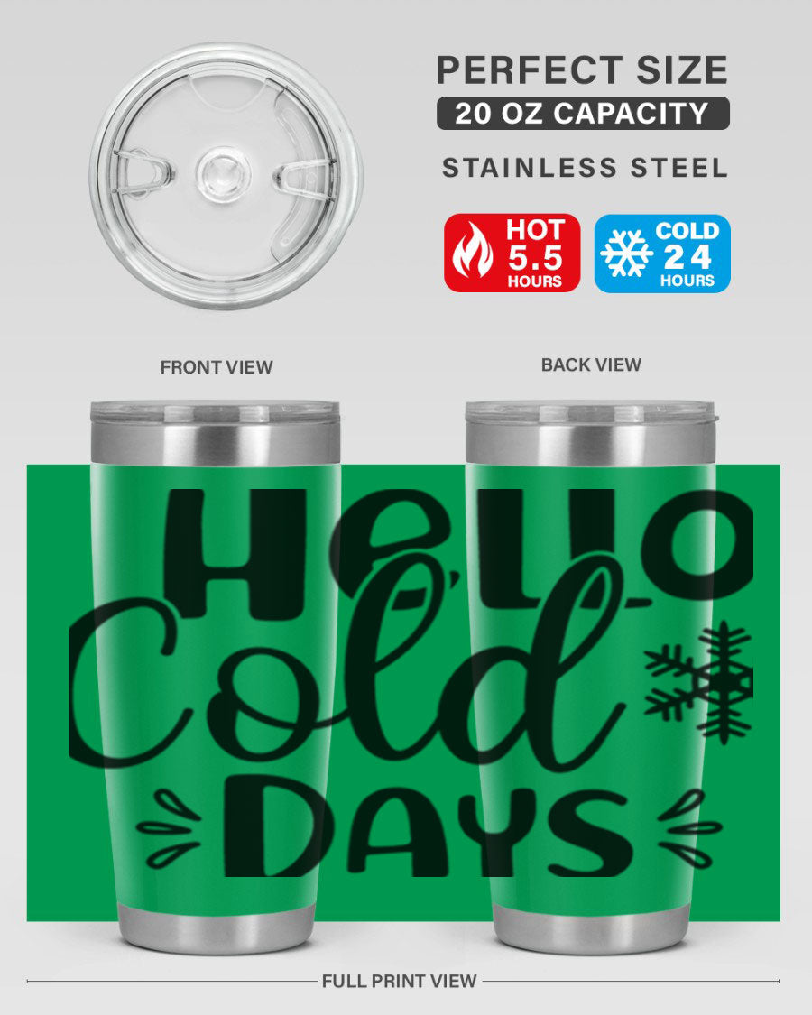 Hello Cold Days155# 20oz winter tumbler made of stainless steel with a drink-thru lid, perfect for hot and cold beverages.