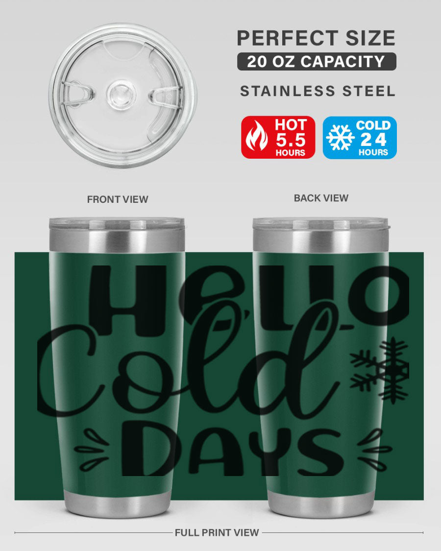 Hello Cold Days155# 20oz winter tumbler made of stainless steel with a drink-thru lid, perfect for hot and cold beverages.