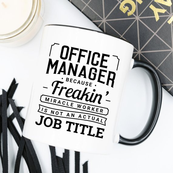 Funny coffee mug for office managers with humorous quote, made of high-quality ceramic.
