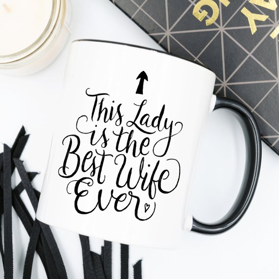 This Lady Is The Best Wife Ever - 11oz Coffee Mug featuring a humorous design, perfect for gifting.