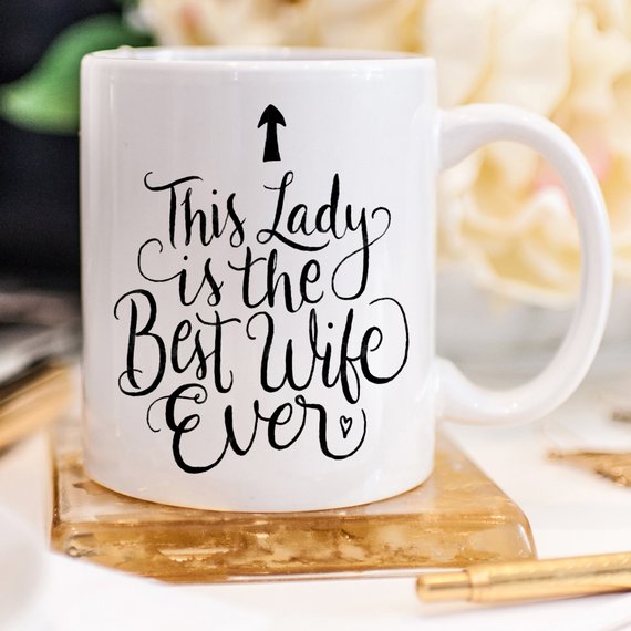 This Lady Is The Best Wife Ever - 11oz Coffee Mug featuring a humorous design, perfect for gifting.