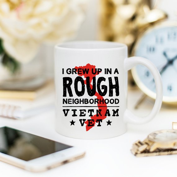 Vietnam Veteran Coffee Mug featuring a humorous design about growing up in a rough neighborhood, crafted from high-quality ceramic.