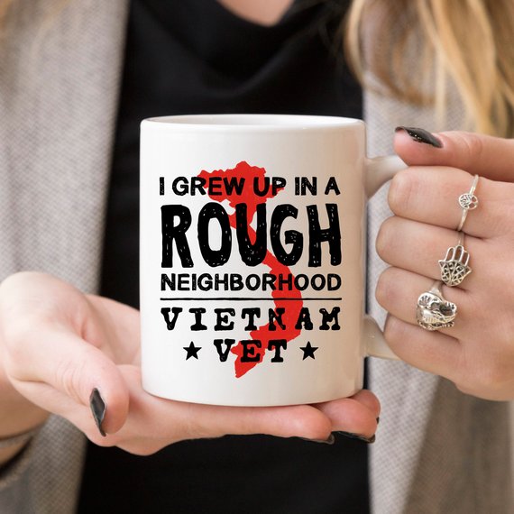 Vietnam Veteran Coffee Mug featuring a humorous design about growing up in a rough neighborhood, crafted from high-quality ceramic.