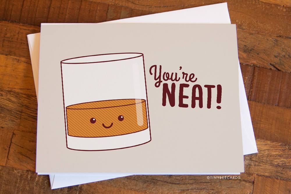 Cute Whiskey Card featuring the pun 'You're Neat!' with kawaii design, perfect for various occasions.