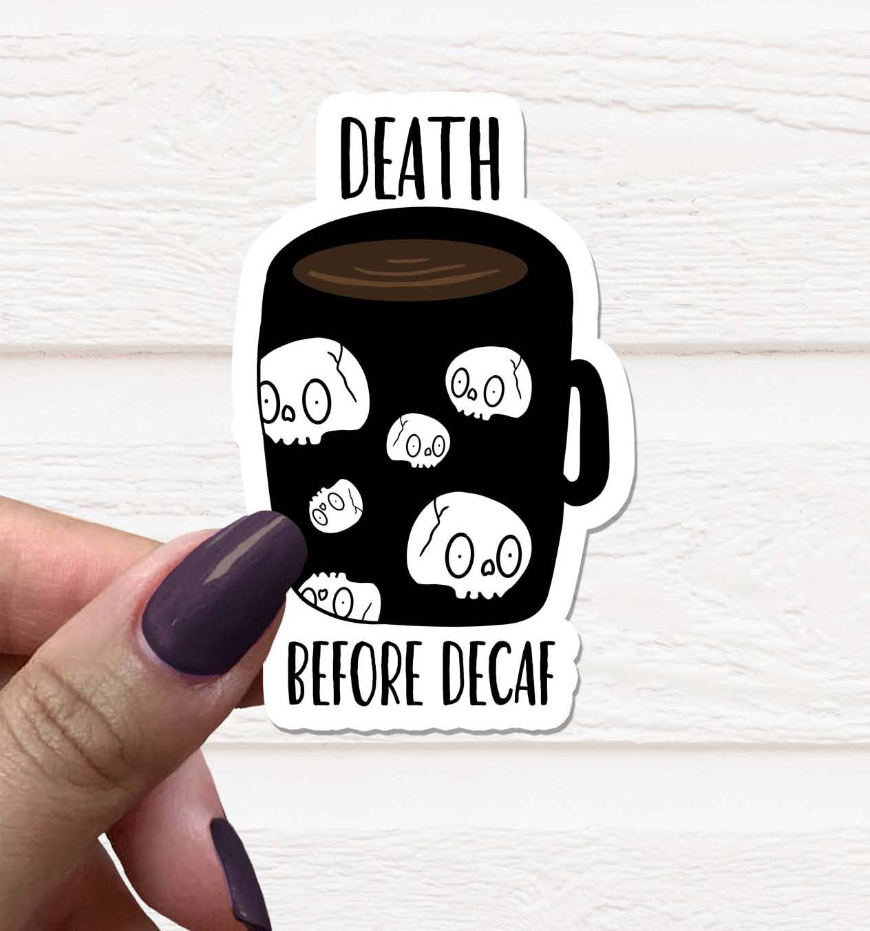 Death Before Decaf Vinyl Sticker on a white background, featuring bold text and a matte finish.