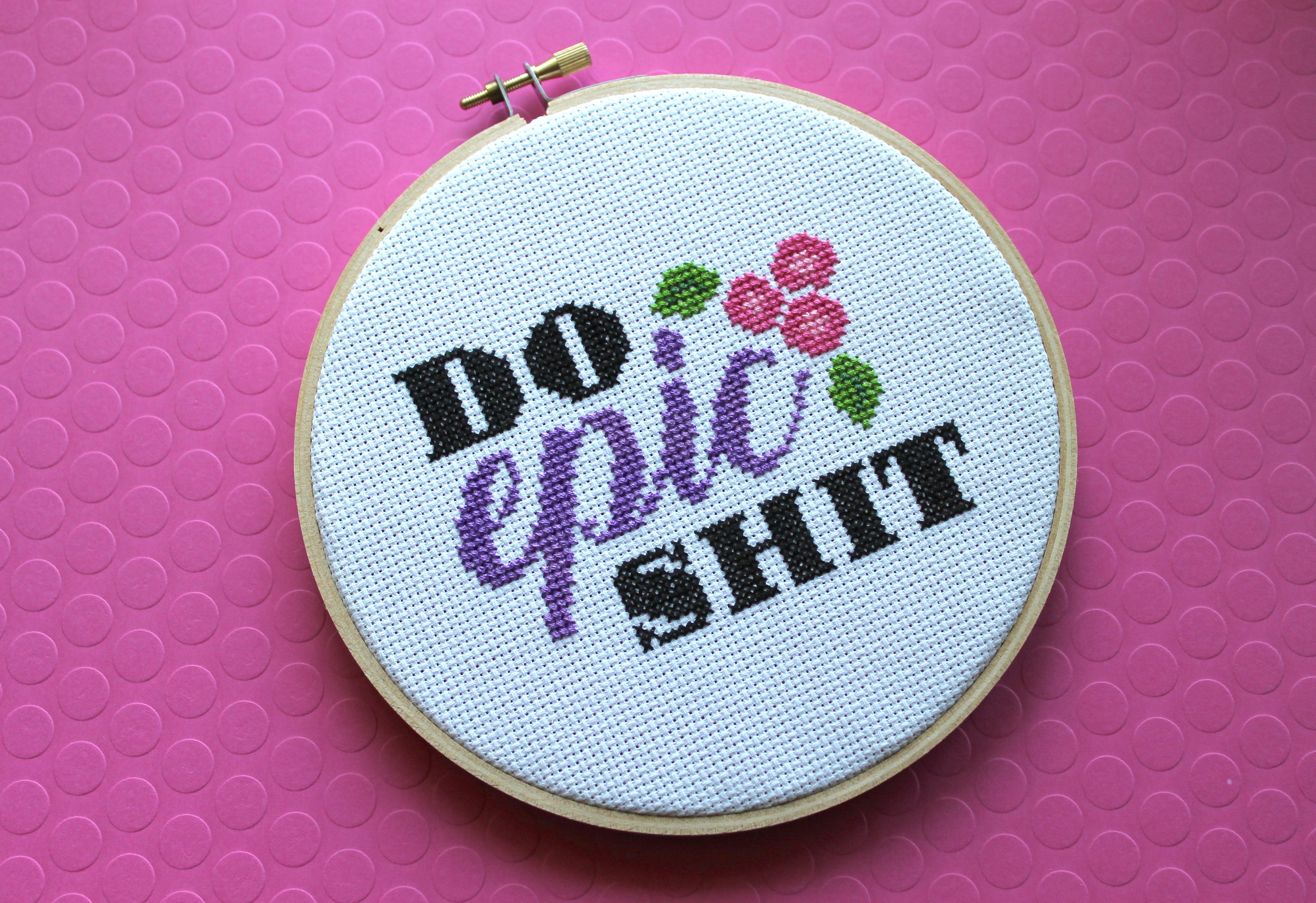 Do Epic Sh*t Counted Cross Stitch DIY Kit featuring floral elements and text, includes all necessary supplies for intermediate crafters.