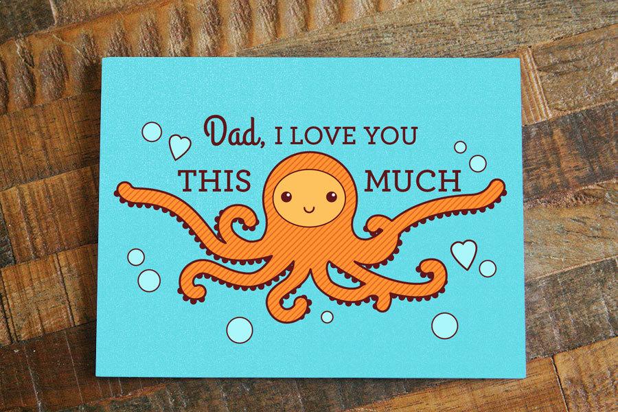 Funny Father's Day card featuring a cute octopus with arms stretched wide, saying 'I Love You THIS MUCH'.