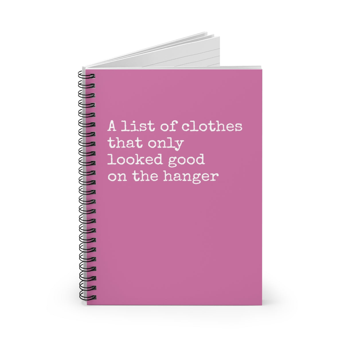 Spiral notebook with ruled pages, titled 'List of Clothes that Only Looked Good on the Hanger', ideal for outfit organization.