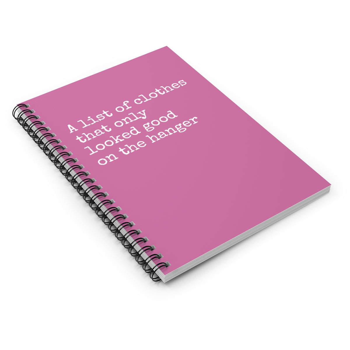 Spiral notebook with ruled pages, titled 'List of Clothes that Only Looked Good on the Hanger', ideal for outfit organization.