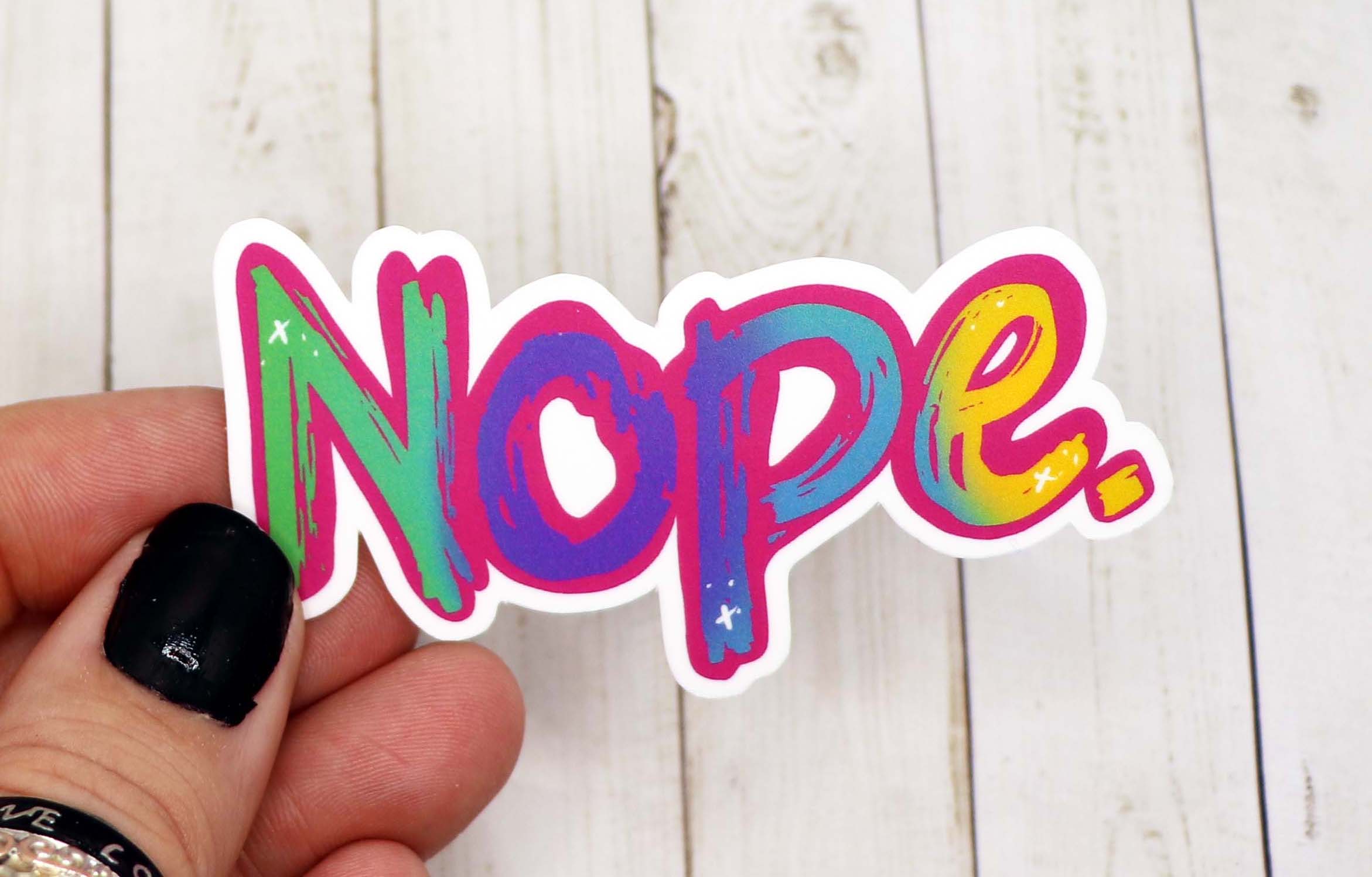 A 3.5-inch Nope Vinyl Sticker featuring a humorous design, printed on high-quality matte vinyl with a protective laminate finish.
