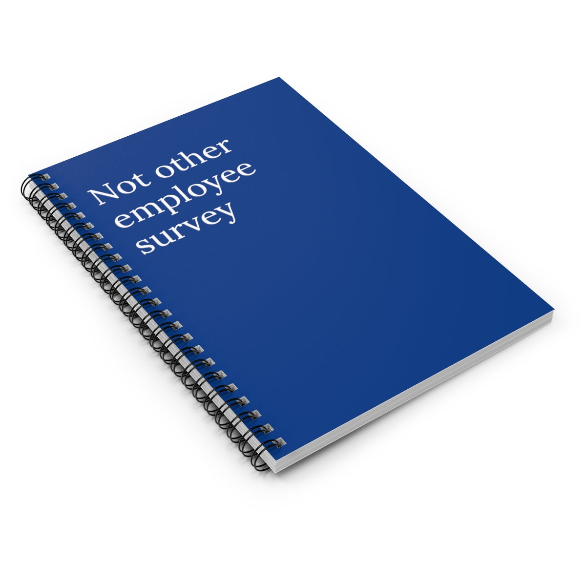 A humorous spiral notebook titled 'Not Another Employee Survey' with ruled line pages, perfect for office use.