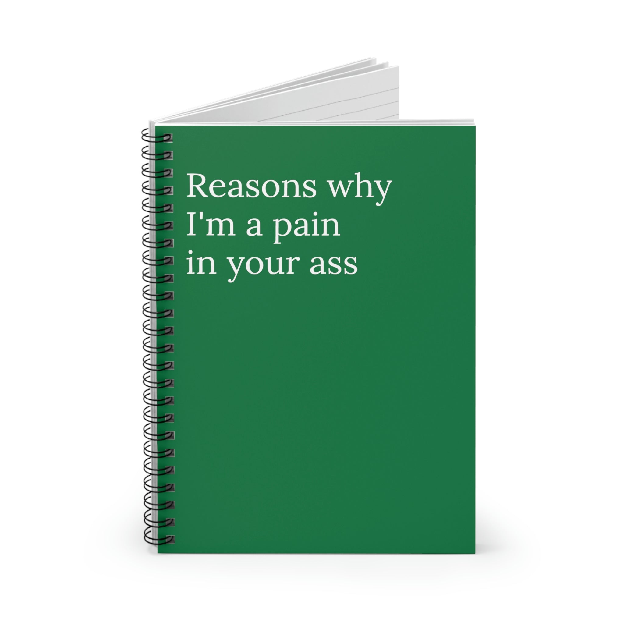 A humorous notebook titled 'Reasons Why I'm a Pain In Your Ass' featuring a spiral binding and ruled line pages, perfect for jotting down thoughts.