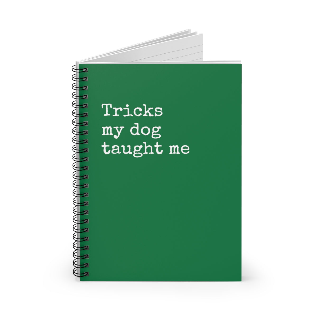 Tricks My Dog Taught Me Spiral Notebook with ruled line pages, featuring a playful dog-themed cover design.