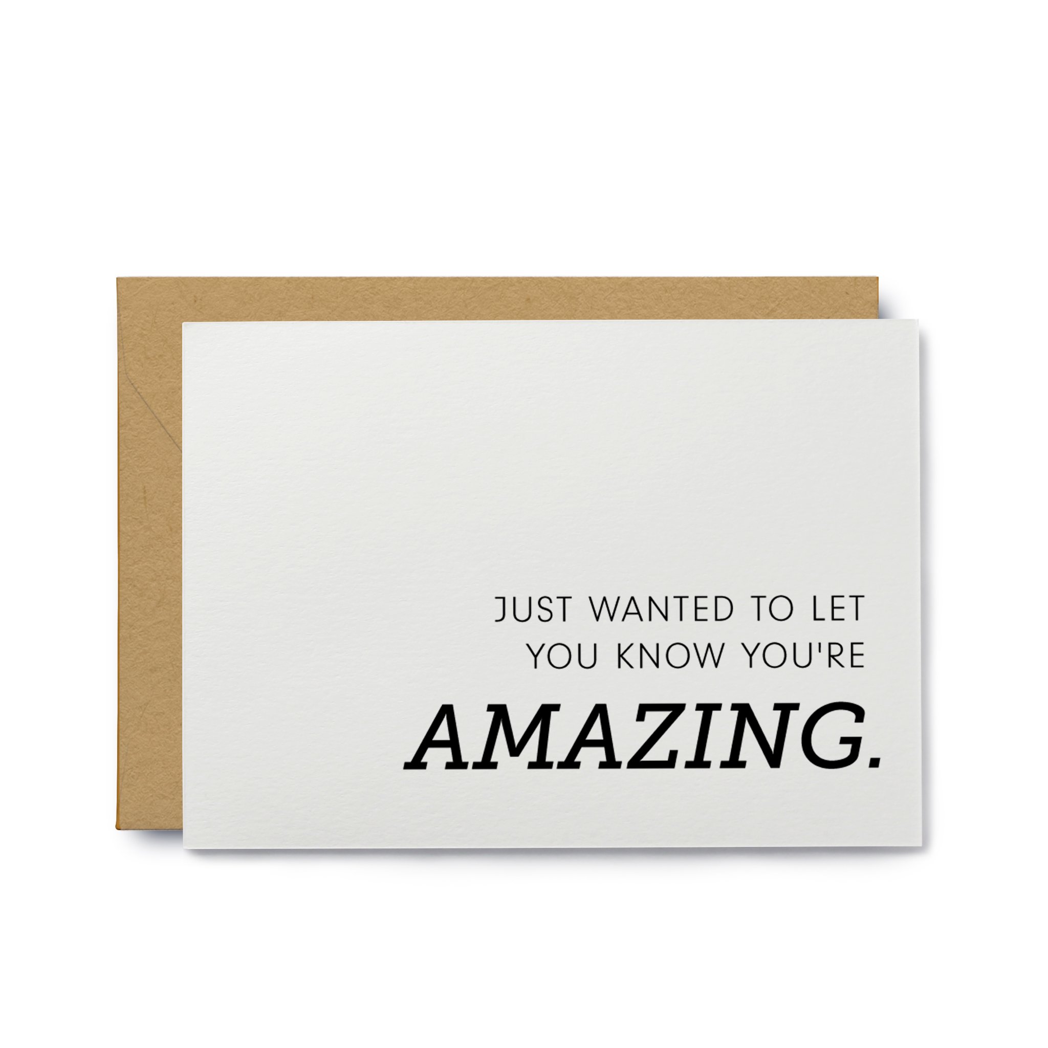 A beautifully designed A2 greeting card that says 'Just Wanted to Let You Know You’re Amazing' with a Kraft paper envelope.