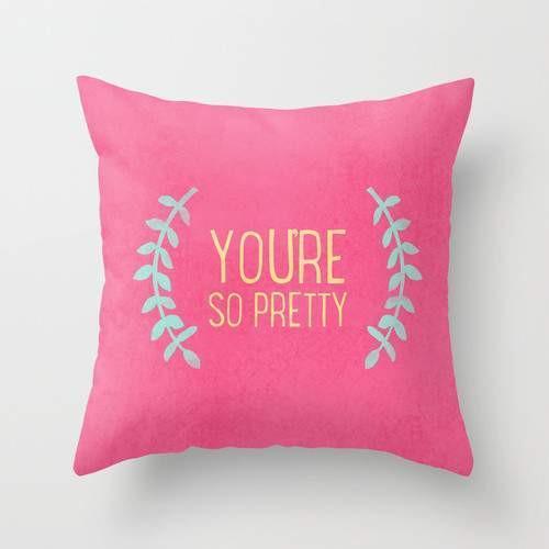 You Are So Pretty Cushion featuring a vibrant double-sided print on 100% spun polyester fabric, measuring 16x16 inches.