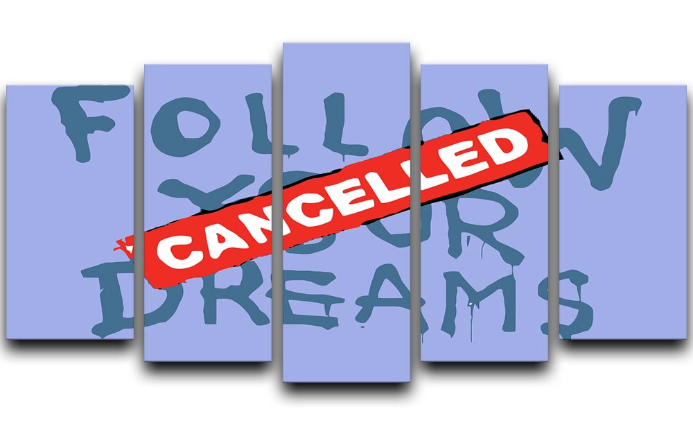 Banksy Follow Your Dreams Blue 5 Split Panel Canvas artwork featuring vibrant blue tones and motivational message, arranged in five separate panels.