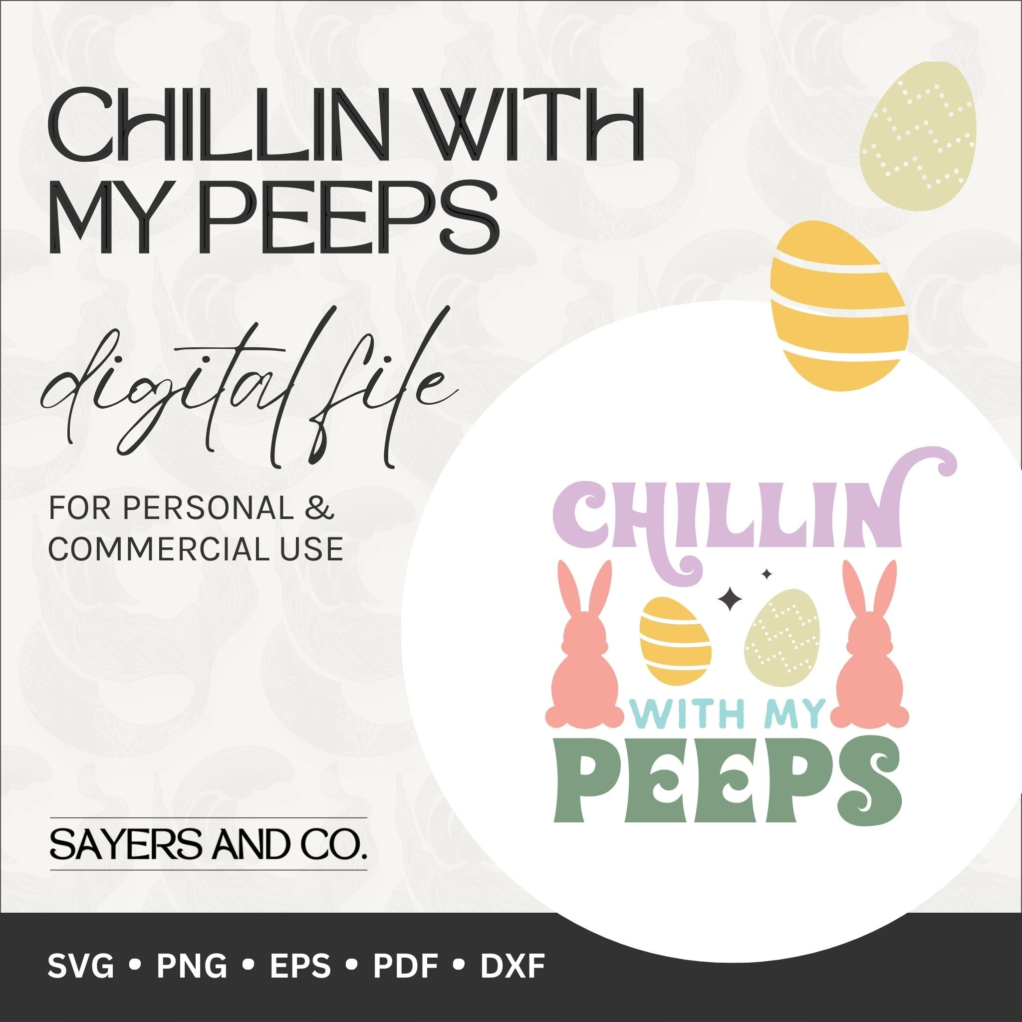 Chillin With My Peeps digital files showcasing colorful Easter-themed designs in SVG, PNG, EPS, PDF, and DXF formats.