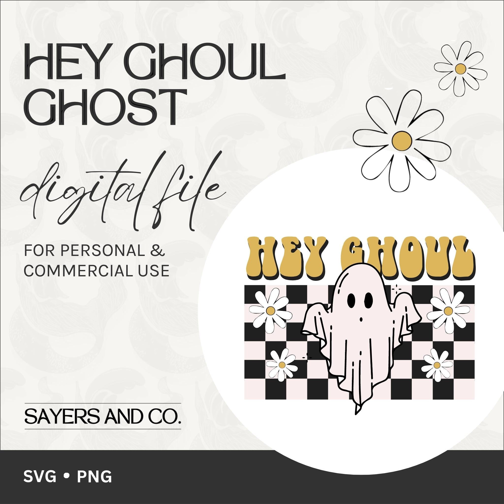 Hey Ghoul Ghost digital files in SVG and PNG formats, perfect for Halloween-themed crafts and personalized gifts.