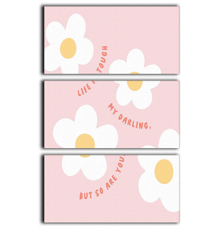 Life Is Tough 3 Split Panel Canvas Print featuring three high-quality canvases with a cohesive design, perfect for home or office decor.