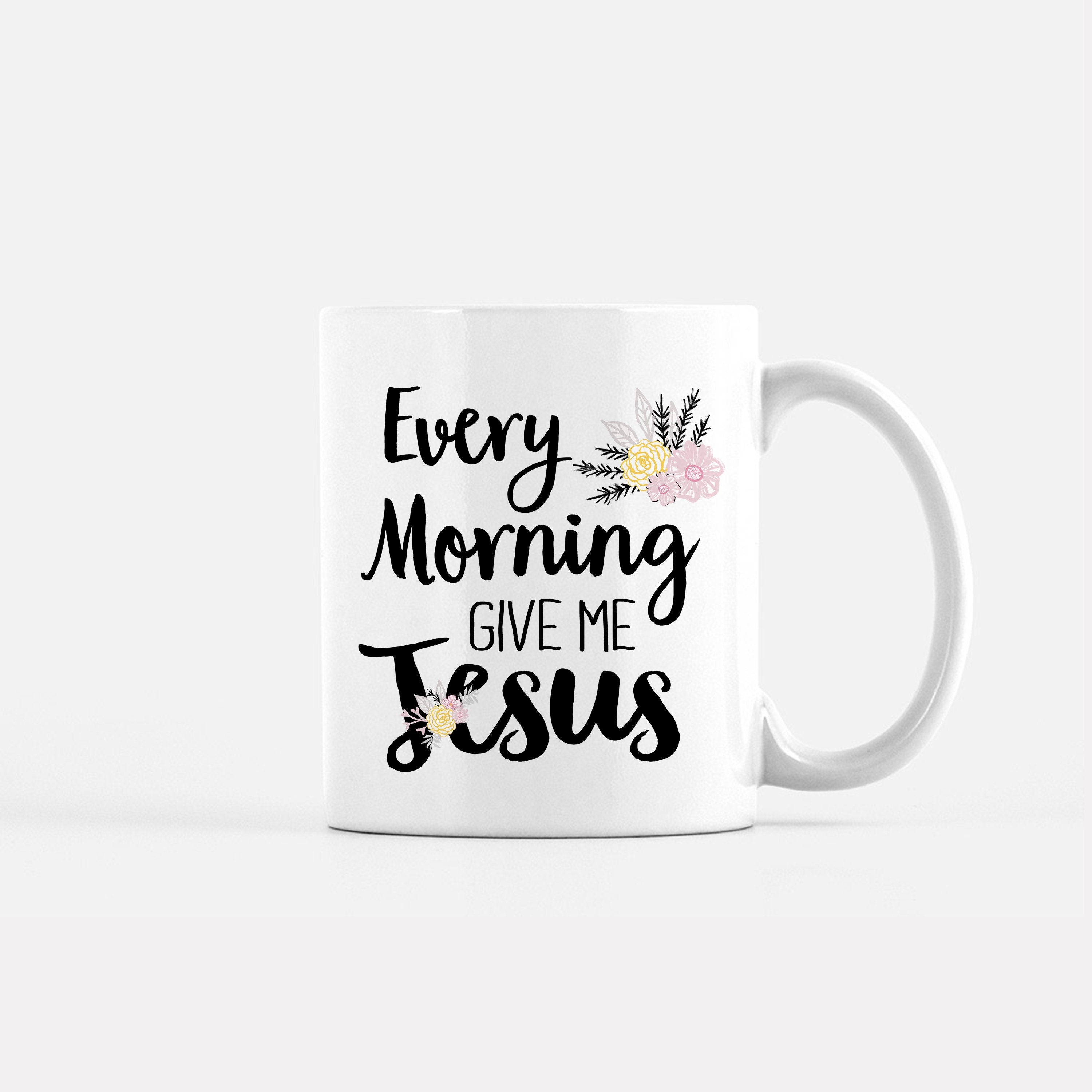 Personalized coffee mug with hand lettered design 'Every Morning Give Me Jesus', available in two sizes, 11 and 15 ounces.