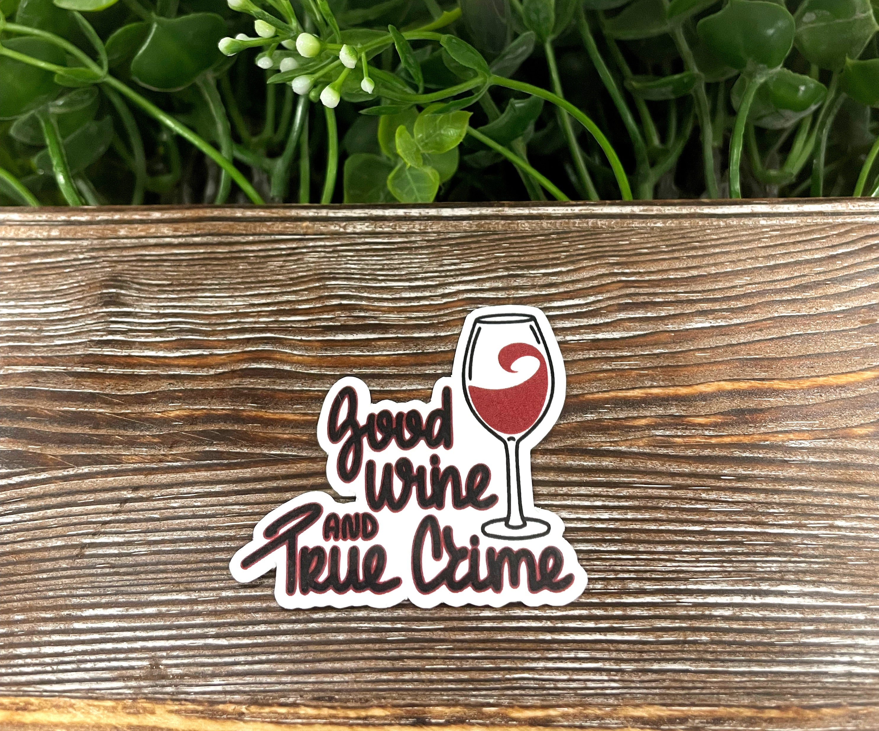Good Wine and True Crime die cut sticker featuring a stylish design, perfect for true crime podcast fans.