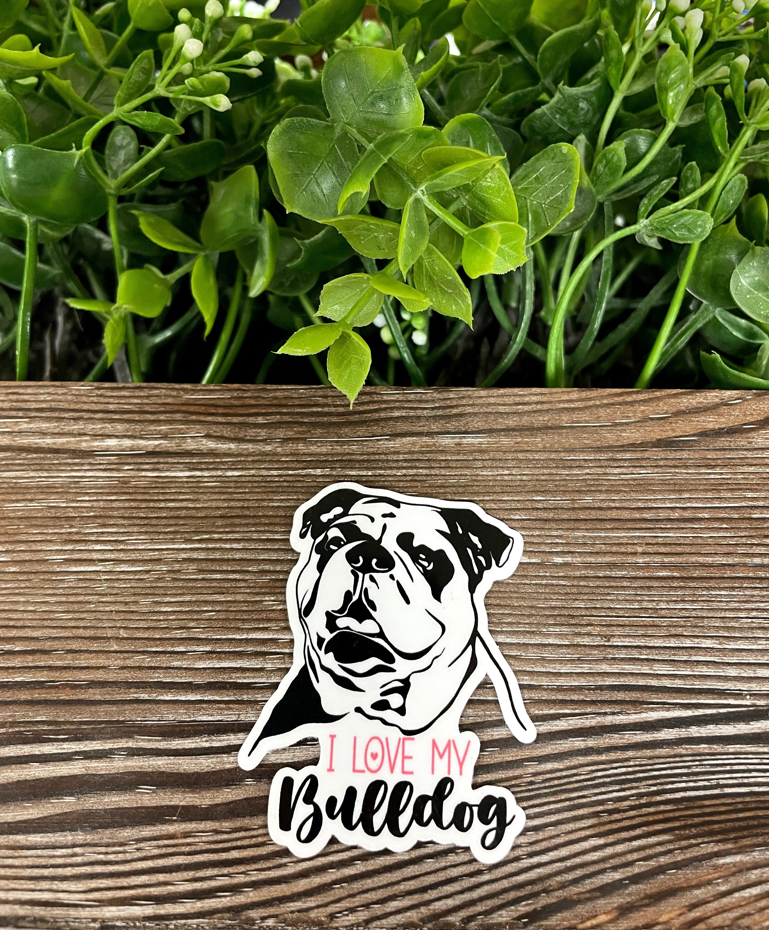 A vibrant 'I Love my Bulldog' sticker featuring a cute bulldog design, perfect for decorating smooth surfaces.