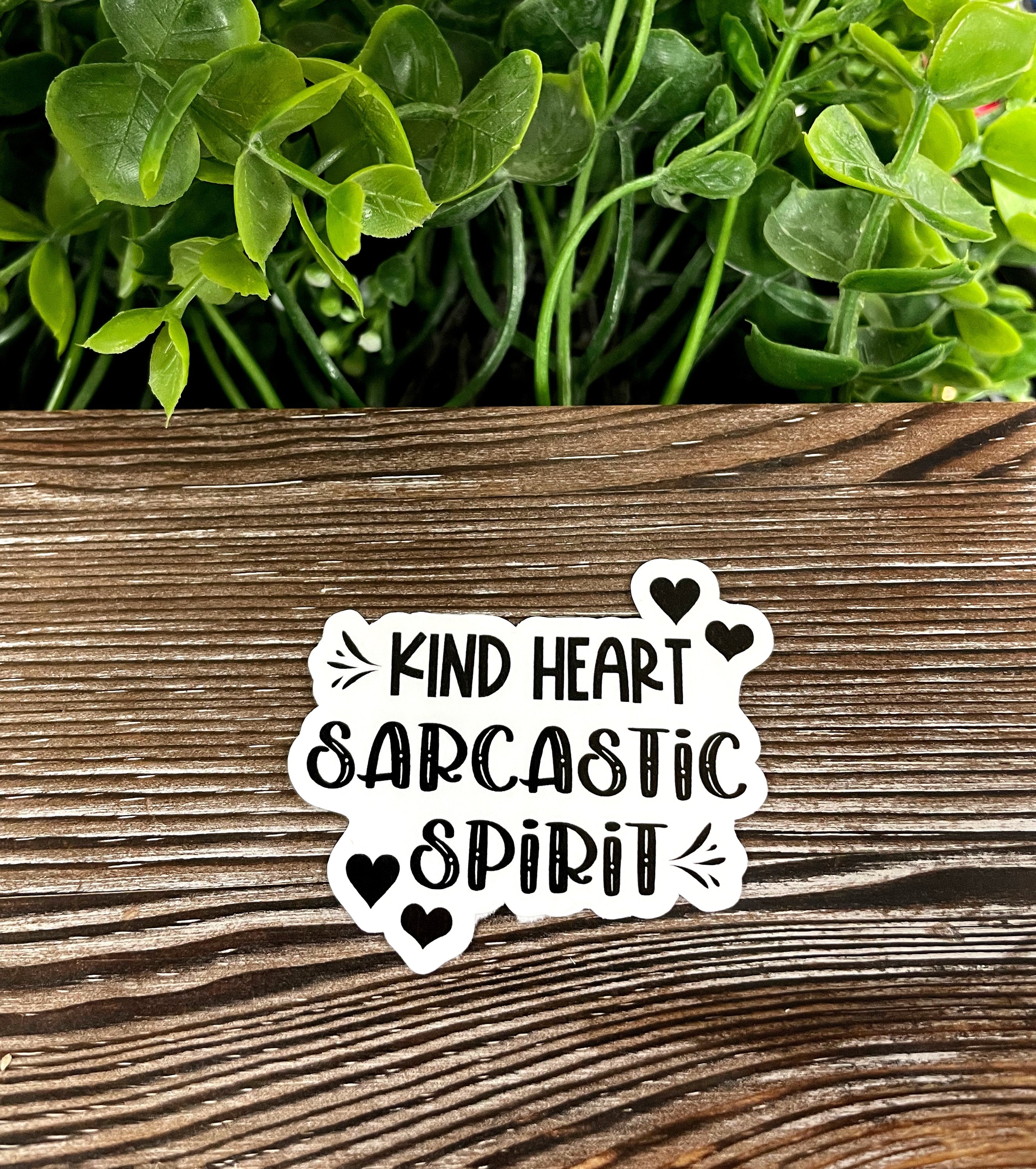 Kind Heart Sarcastic Spirit die cut vinyl sticker featuring a boho design, perfect for personalizing various smooth surfaces.