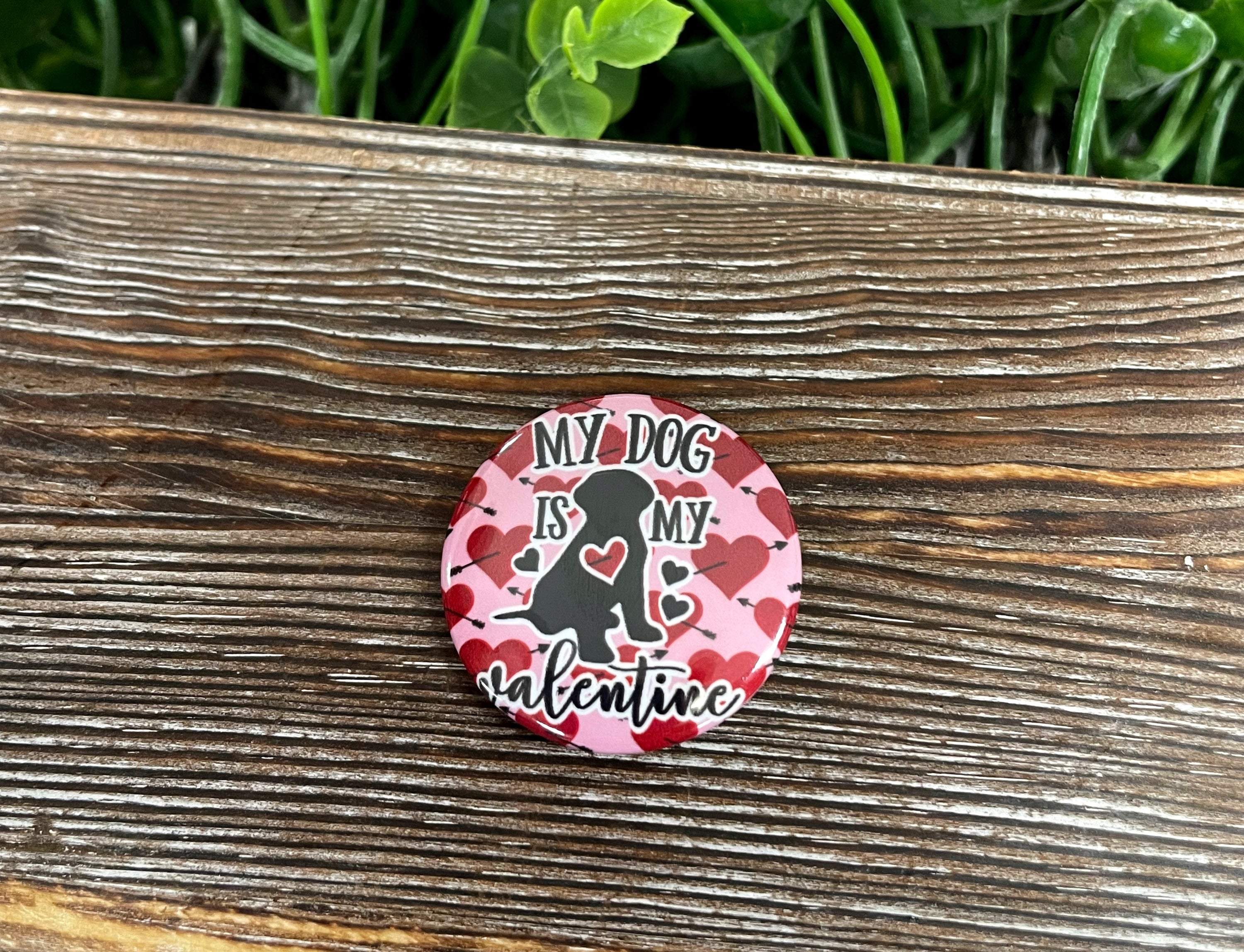 1.25-inch button featuring 'My Dog is my Valentine' text with red hearts, perfect for dog lovers.