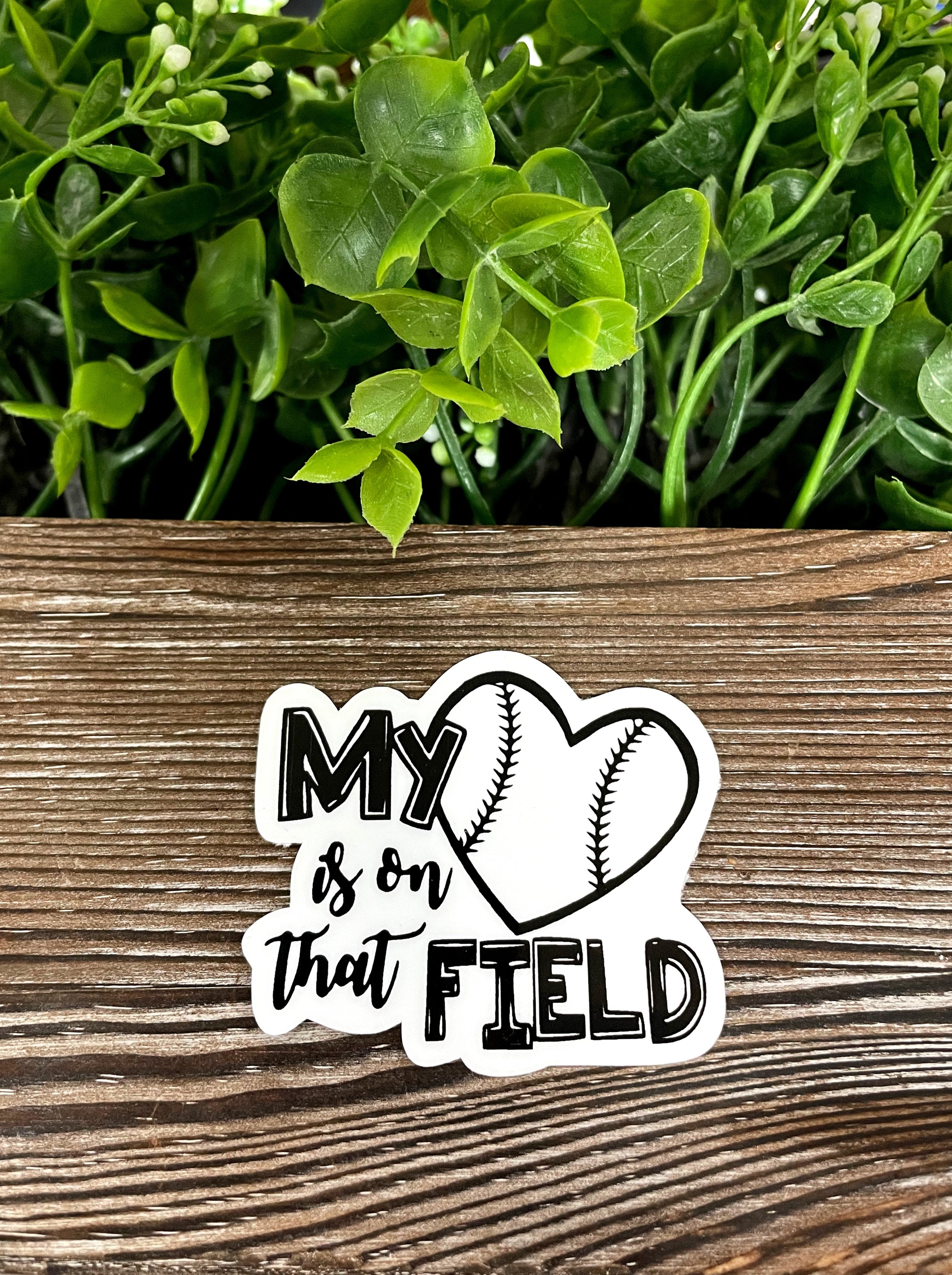 My Heart is on That Field Sticker featuring a baseball theme, perfect for baseball moms, showcasing vibrant colors and a die-cut design.