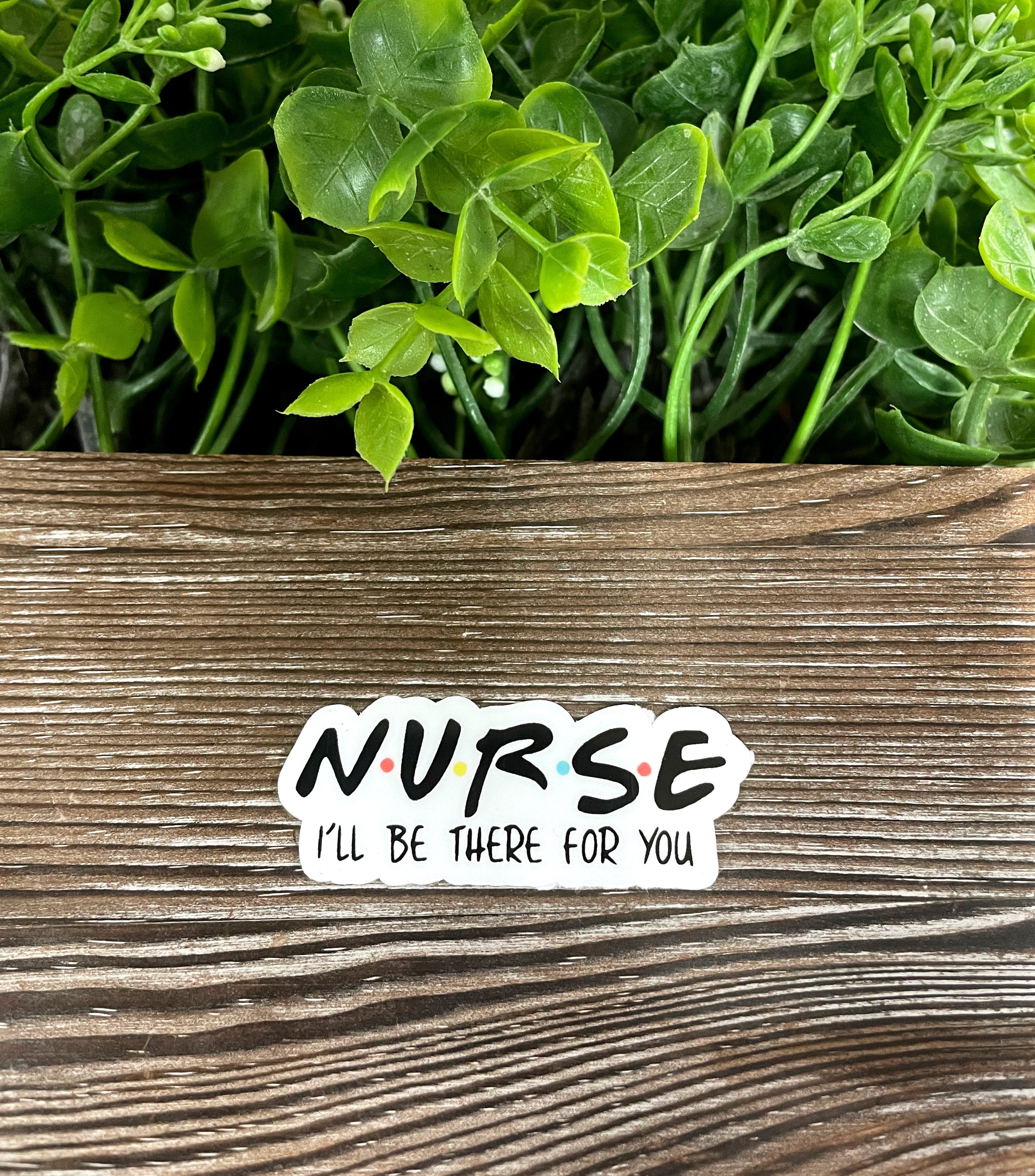 Nurse I'll Be There For You die cut vinyl sticker featuring a boho design, perfect for personalizing water bottles and notebooks.