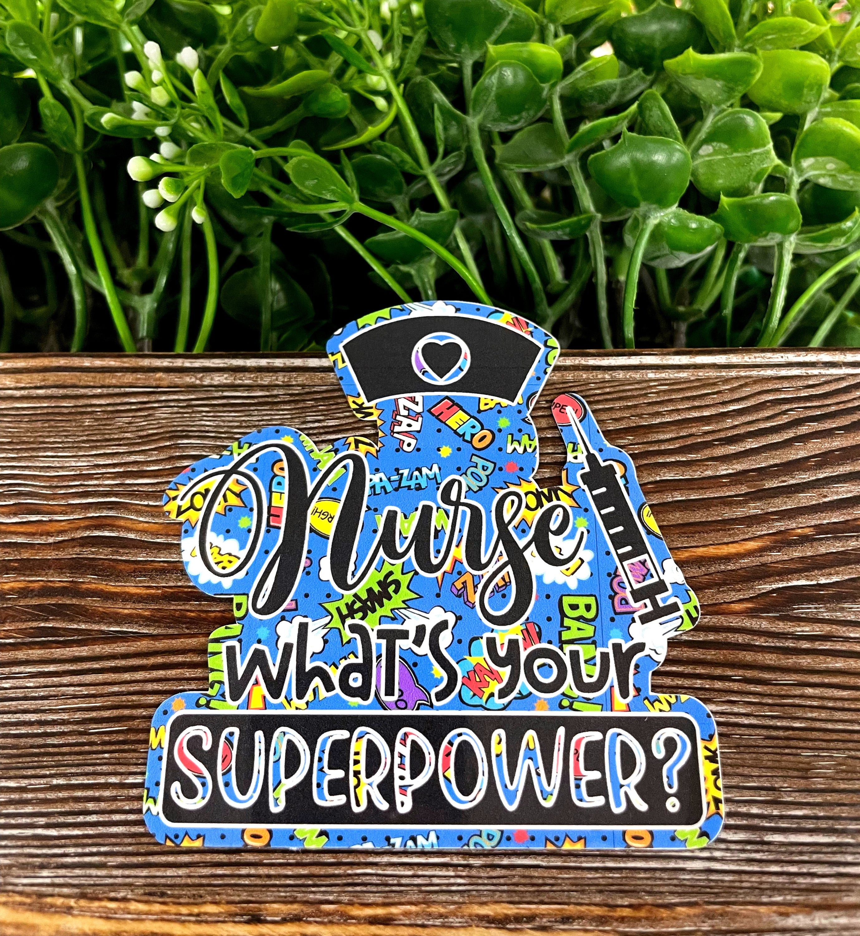 Colorful Nurse Superpower Sticker on a smooth surface, showcasing vibrant design and quality vinyl material.