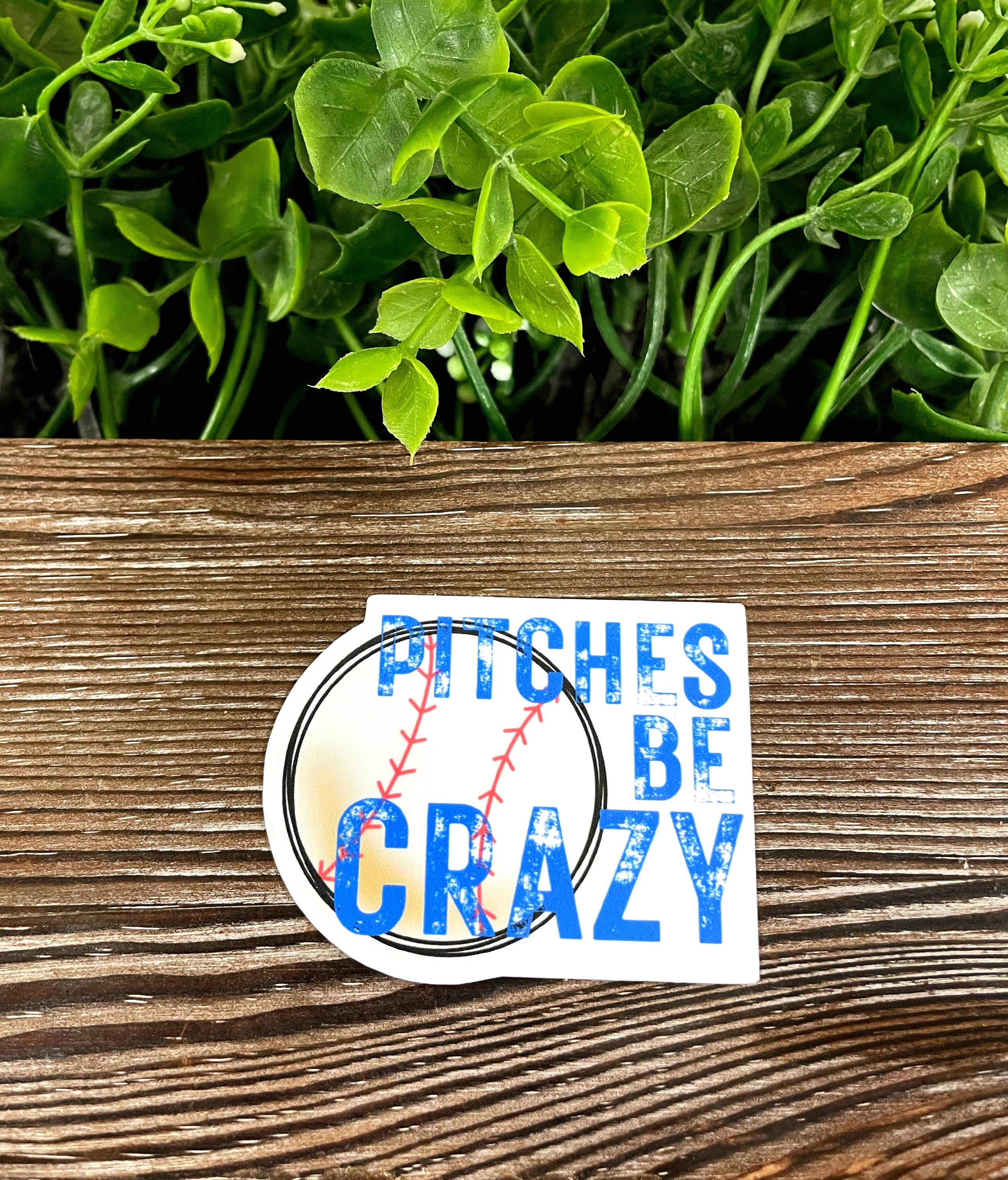 Pitches be Crazy die cut vinyl sticker featuring vibrant colors and a fun design, perfect for personalizing various smooth surfaces.