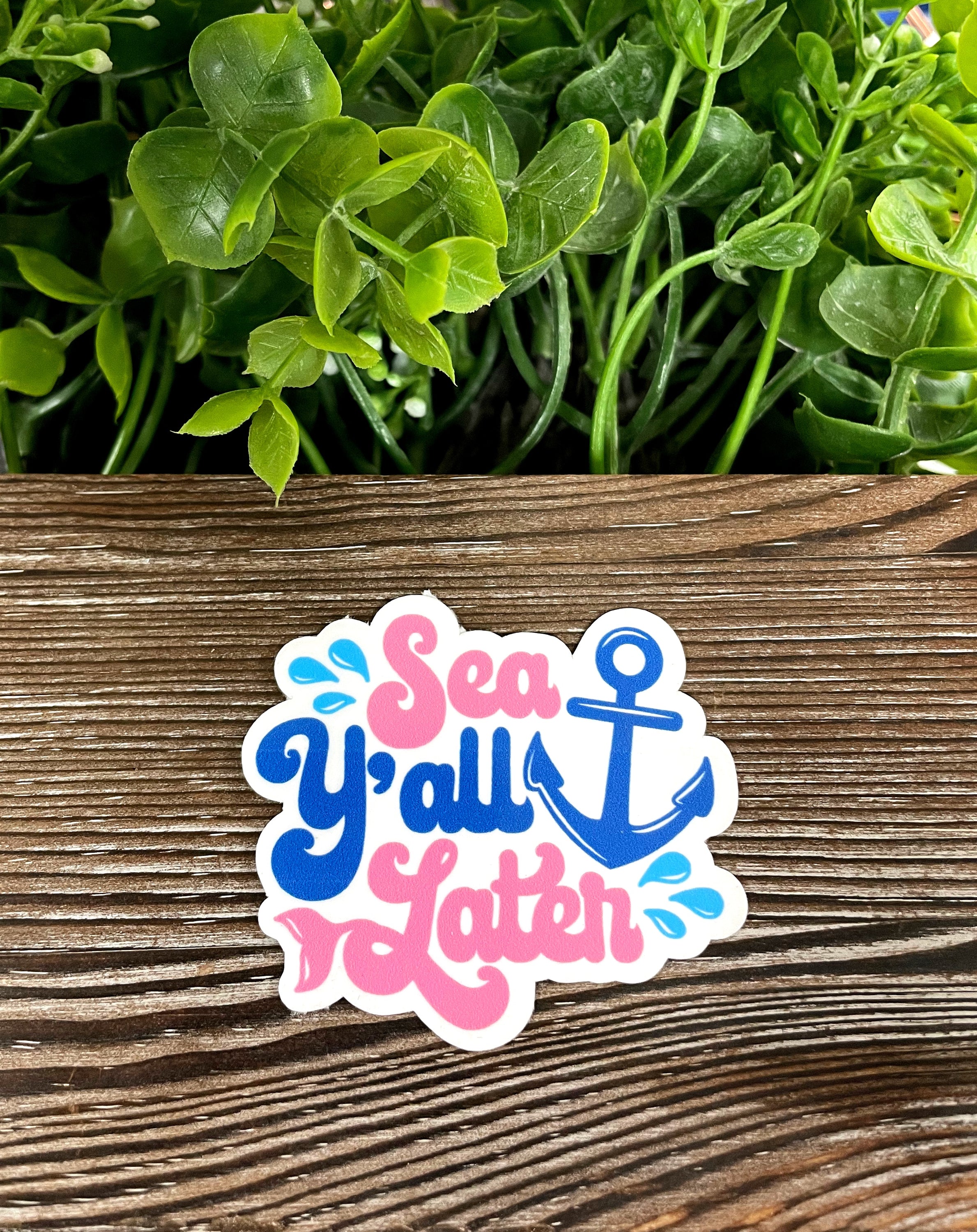 Sea Y'all Later die cut vinyl sticker featuring a boho design, water resistant and perfect for smooth surfaces.