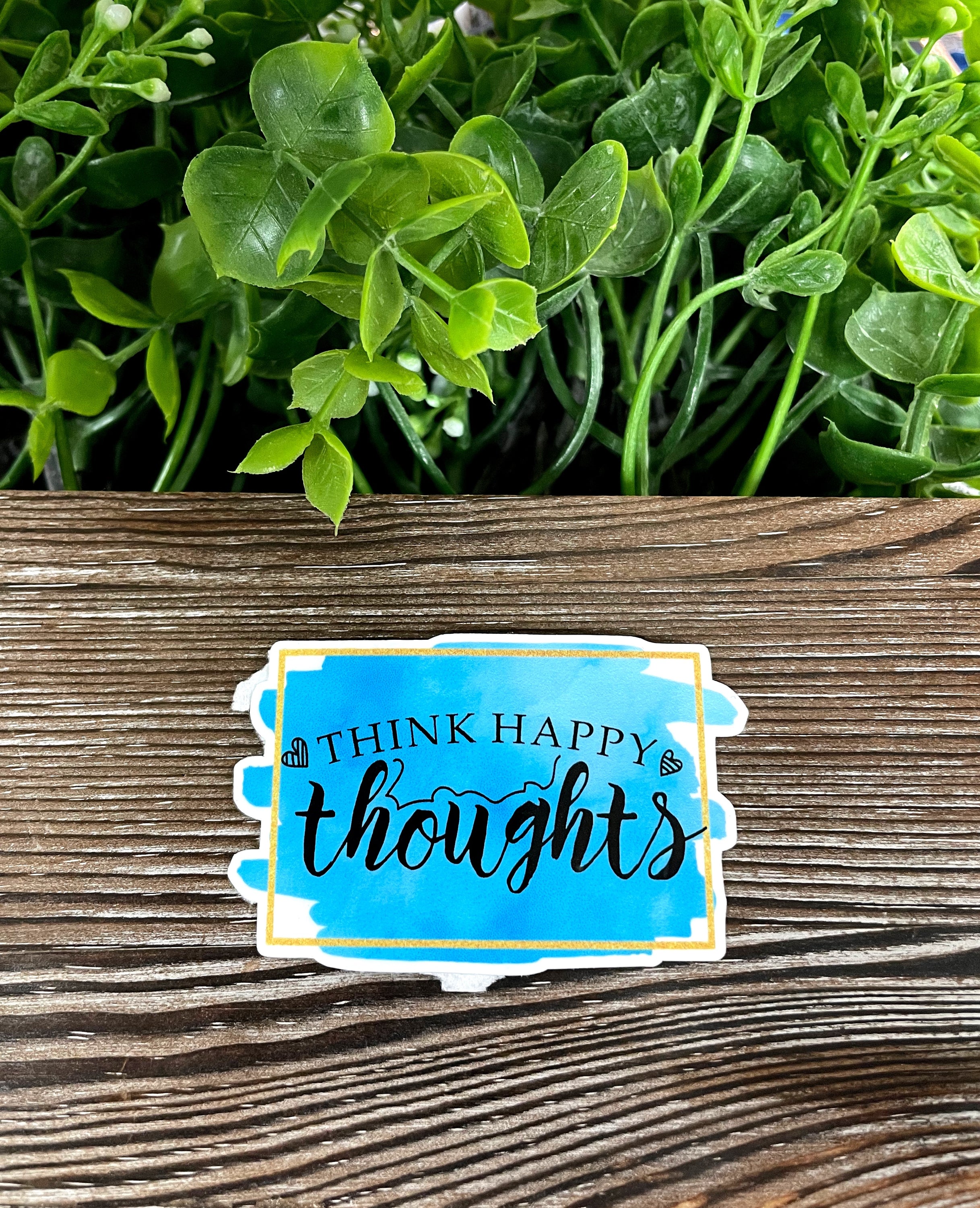 Think Happy Thoughts Sticker featuring vibrant colors and a cheerful design, ideal for personalizing various smooth surfaces.