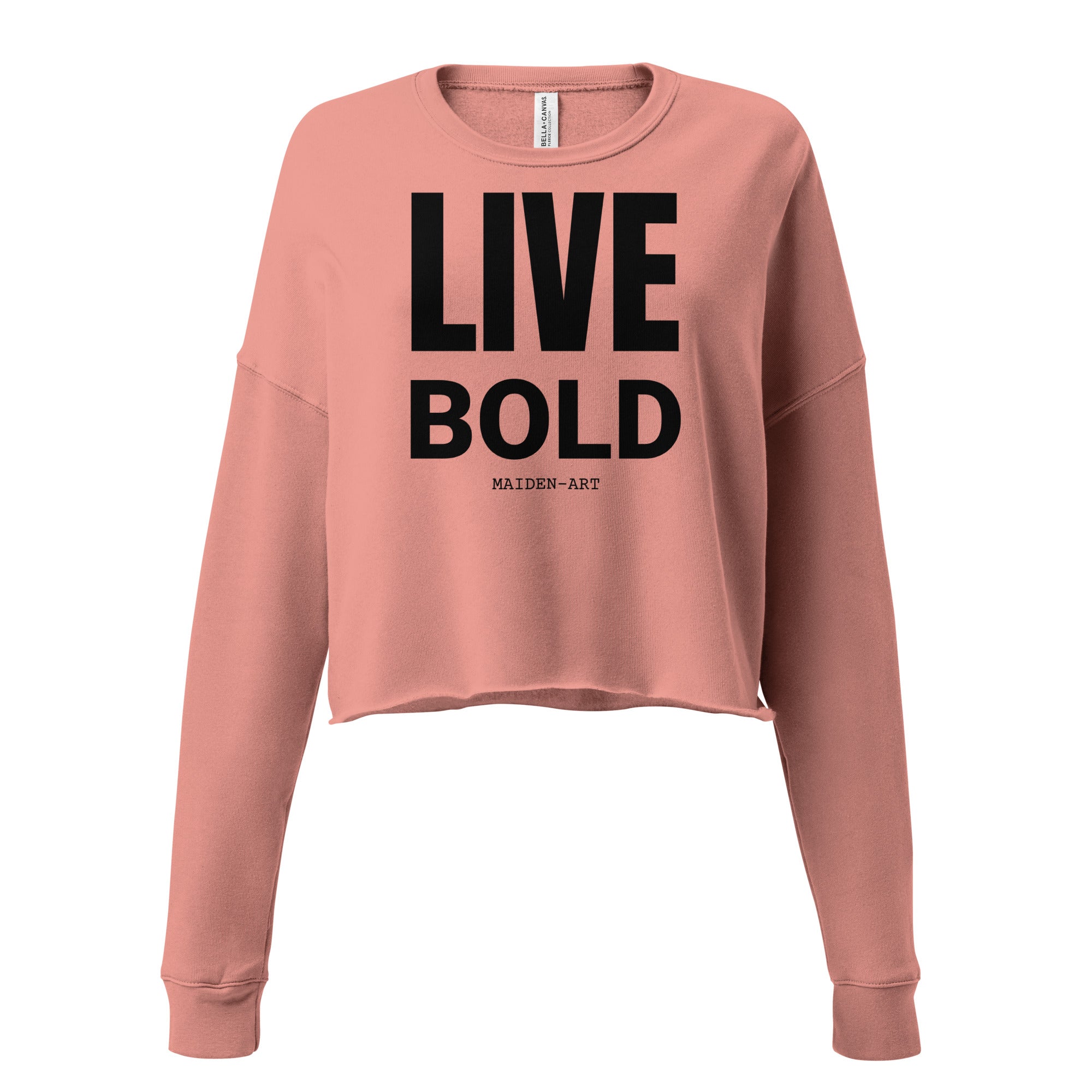 Live Bold Crop Sweatshirt in soft fleece fabric with a trendy cropped design, ribbed neckline, and raw hem.