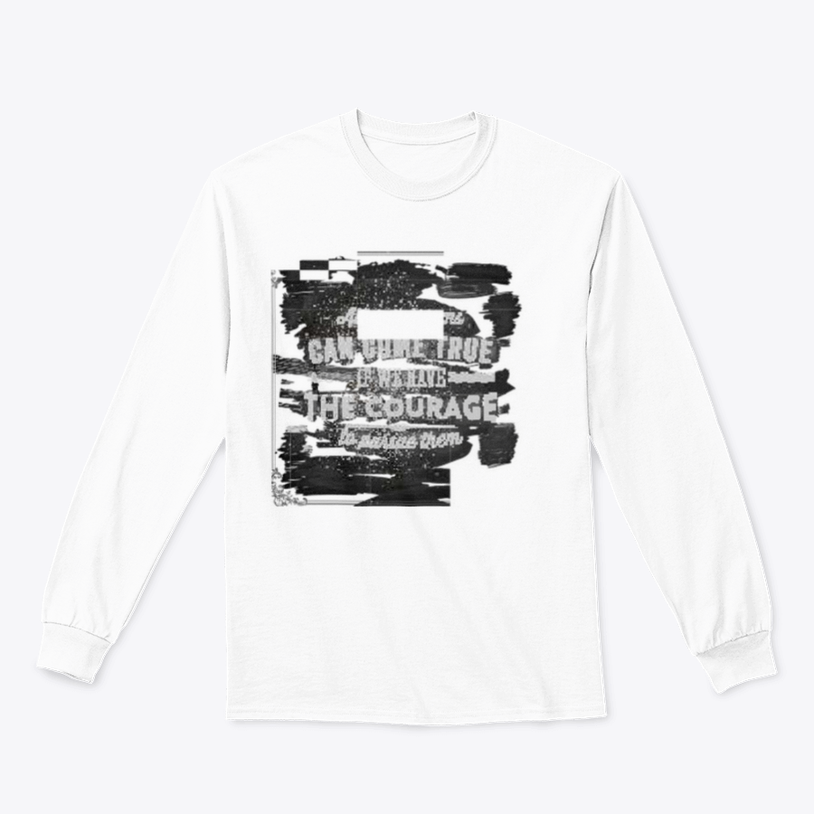 A motivational shirt featuring the quote 'All Our Dreams Can Come True If We Have The Courage To Pursue Them', made from a soft cotton/polyester blend.