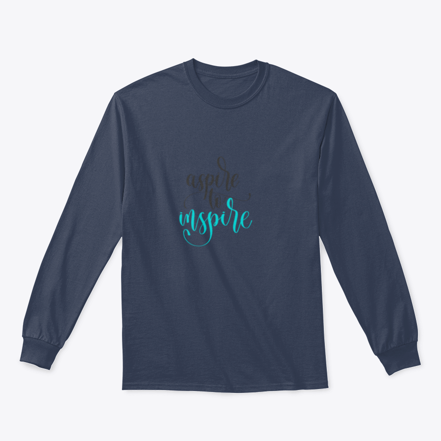 Aspire To Inspire Calligraphy Design sweatshirt featuring a stylish calligraphy print on a comfortable fabric blend.
